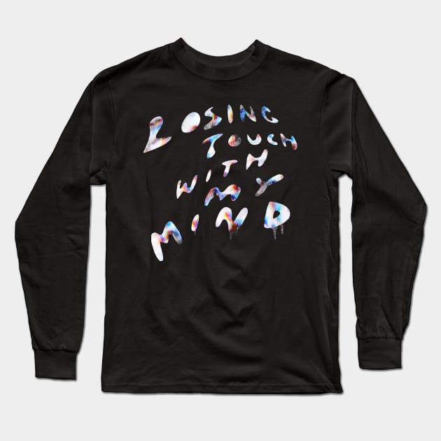 Losing Touch With My Mind Long Sleeve T-Shirt by FrontLawnUtopia